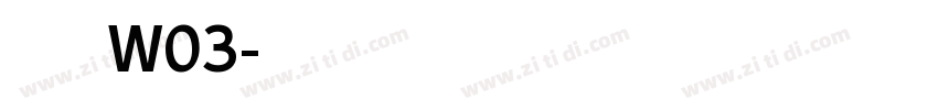 仓洱渔阳体 W03字体转换